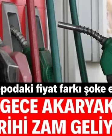 Bu Gece Akaryakıta Tarihi Zam Geliyor: Bir Depodaki Fiyat Farkı Şoke Edecek