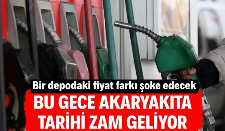 Bu Gece Akaryakıta Tarihi Zam Geliyor: Bir Depodaki Fiyat Farkı Şoke Edecek