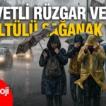Meteoroloji’den Hava Durumu Uyarısı: Sağanak Yağış ve Kuvvetli Rüzgar Bekleniyor