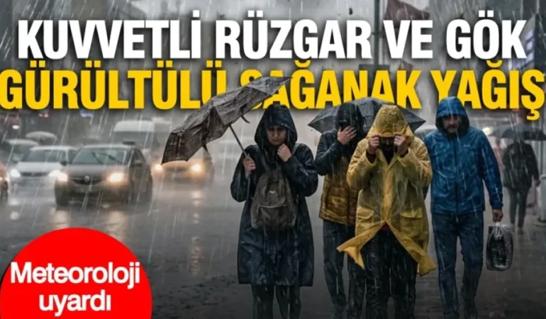 Meteoroloji’den Hava Durumu Uyarısı: Sağanak Yağış ve Kuvvetli Rüzgar Bekleniyor