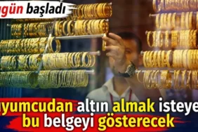 Kuyumcularda Yeni Dönem Başladı: Altın Alışverişinde Belge Zorunluluğu